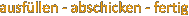 ausfüllen - abschicken - fertig